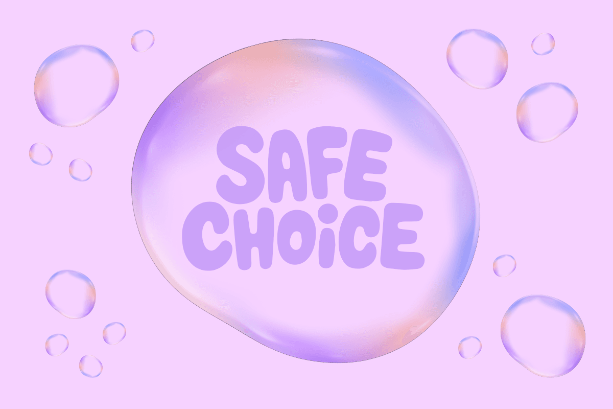 Bubble with text that reads 'Safe choice'